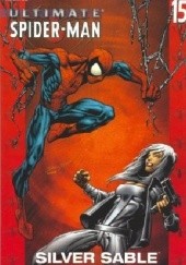 Okładka książki Ultimate Spider-Man, Vol. 15 - Silver Sable Mark Bagley, Brian Michael Bendis