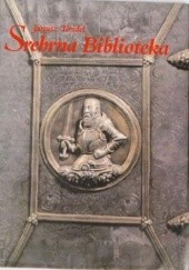 Okładka książki Srebrna Biblioteka księcia Albrechta Pruskiego i jego żony Anny Marii Janusz Tondel