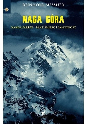 Okładka książki Naga Góra. Nanga Parbat – Brat, śmierć i samotność Reinhold Messner