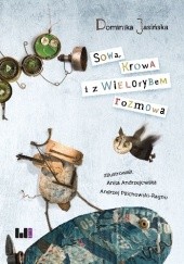 Okładka książki Sowa Krowa i z Wielorybem rozmowa Dominika Jasińśka