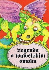Okładka książki Legenda o wawelskim smoku Marzena Kwietniewska-Talarczyk
