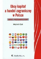 Okładka książki Obcy kapitał a handel zagraniczny w Polsce Wojciech Zysk