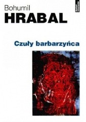 Okładka książki Czuły barbarzyńca Bohumil Hrabal