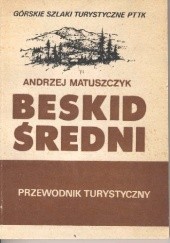 Okładka książki Beskid Średni. Przewodnik turystyczny Andrzej Matuszczyk