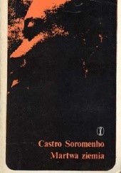 Okładka książki Martwa ziemia Castro Soromenho