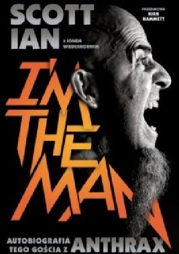 I'm the Man. Autobiografia tego gościa z Anthrax