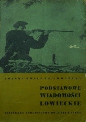 Okładka książki Podstawowe wiadomości łowieckie Jan Bąk, Stanisław Piaskowski, Władysław Szcześniak