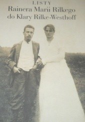Okładka książki Listy Rainera Marii Rilkego do Klary Rilke-Westhoff Rainer Maria Rilke