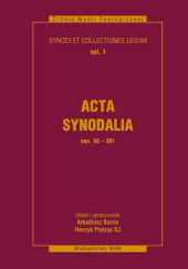 Okładka książki Acta synodalia Ann. 50–381. Dokumenty synodów od 50 do 381 roku Arkadiusz Baron, Henryk Pietras SJ