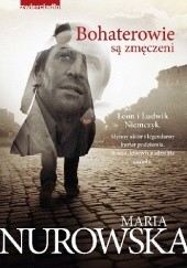 Okładka książki Bohaterowie są zmęczeni Maria Nurowska
