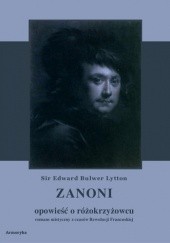 Okładka książki Zanoni. Opowieść o różokrzyżowcu. Romans mistyczny z czasów Rewolucji Francuskiej Edward Bulwer-Lytton