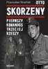 Okładka książki Otto Skorzeny. Pierwszy komandos Trzeciej Rzeszy Przemysław Słowiński