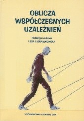 Okładka książki Oblicza współczesnych uzależnień Lidia Cierpiałkowska