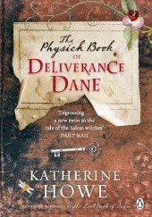 Okładka książki The Physick Book of Deliverance Dane Katherine Howe