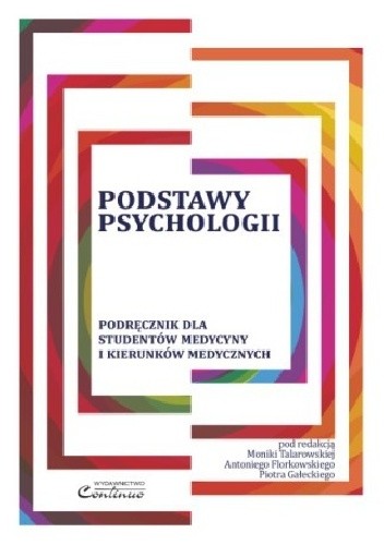 Podstawy psychologii. Podręcznik dla studentów medycyny i kierunków medycznych.