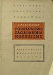 Okładka książki Podstawowe zagadnienia Marksizmu Jerzy Plechanow
