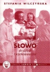 Okładka książki Słowo do dzieci i wychowawców Stefania Wilczyńska