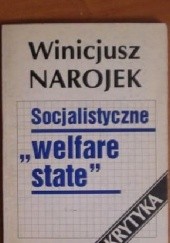 Okładka książki Socjalistyczne "welfare state". Krytyka. Winicjusz Narojek