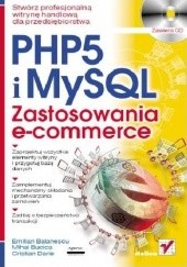 Okładka książki PHP 5 i MySQL. Zastosowania e-commerce Emilian Balanescu, Mihai Bucica, Cristian Darie