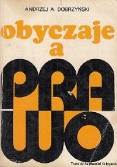 Okładka książki Obyczaje a prawo Andrzej A. Dobrzyński