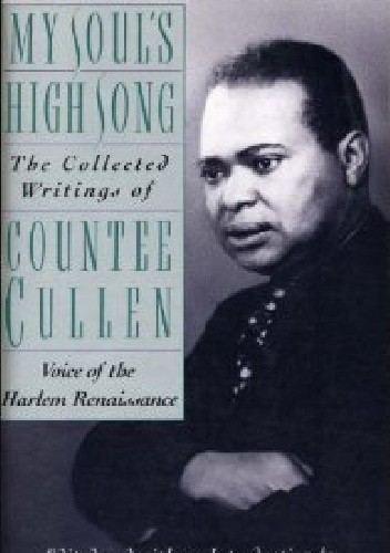 Okładka książki My Soul's High Song: The Collected Writings of Countee Cullen, Voice of the Harlem Renaissance Countee Cullen