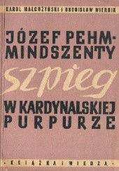 Okładka książki Józef Pehm-Mindszenty, szpieg w kardynalskiej purpurze