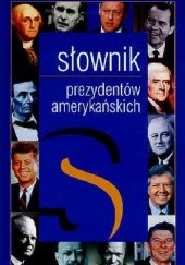 Okładka książki Słownik prezydentów amerykańskich Jadwiga Kiwerska