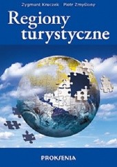 Okładka książki Regiony turystyczne Zygmunt Kruczek, Piotr Zmyślony