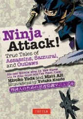 Ninja Attack! True Tales of Assassins, Samurai, and Outlaws