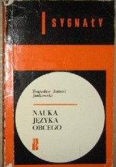 Okładka książki Nauka języka obcego. Spojrzenie psychologa Bogusław Antoni Jankowski