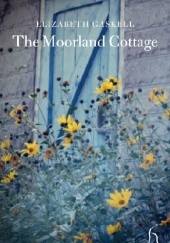 Okładka książki The Moorland Cottage Elizabeth Gaskell