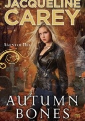 Okładka książki Autumn Bones: Agent of Hel Jacqueline Carey
