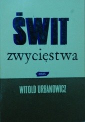Okładka książki Świt zwycięstwa Witold Urbanowicz