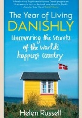 Okładka książki The Year of Living Danishly Helen Russell