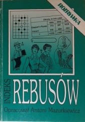 Okładka książki Indeks rebusów z lat 1980-1993 Antoni Mazurkiewicz
