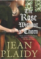 Okładka książki The Rose Without a Thorn Jean Plaidy