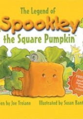 Okładka książki The Legend of Spookley the Square Pumpkin Joe Troiano