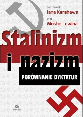 Okładka książki Stalinizm i nazizm. Porównanie dyktatur Ian Kershaw, Moshe Lewin