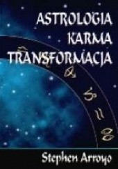 Okładka książki Astrologia. Karma.Transformacja Stephen Arroyo