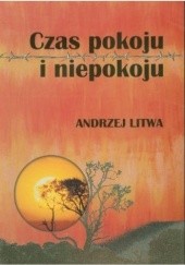 Okładka książki Czas pokoju i niepokoju Andrzej Litwa