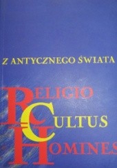 Okładka książki Z antycznego świata: Religio, Cultus, Homines.