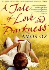 Okładka książki A Tale of Love and Darkness Amos Oz