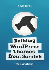 Okładka książki Building WordPress Themes from Scratch Joe Casabona