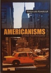 Okładka książki Americanisms. Słownik amerykanizmów Małgorzata Kowalczyk