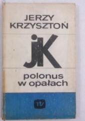 Okładka książki Polonus w opałach Jerzy Krzysztoń