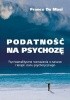 Okładka książki Podatność na psychozę Psychoanalityczne rozważania o naturze i terapii stanu psychotycznego Franco De Masi