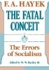 Okładka książki The Fatal Conceit: The Errors of Socialism Friedrich August von Hayek