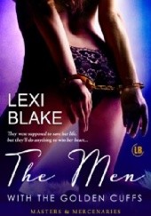 Okładka książki The Men with the Golden Cuffs Lexi Blake
