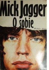 Okładka książki Mick Jagger - O sobie Mick Jagger