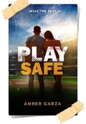 Okładka książki Play Safe Amber Garza